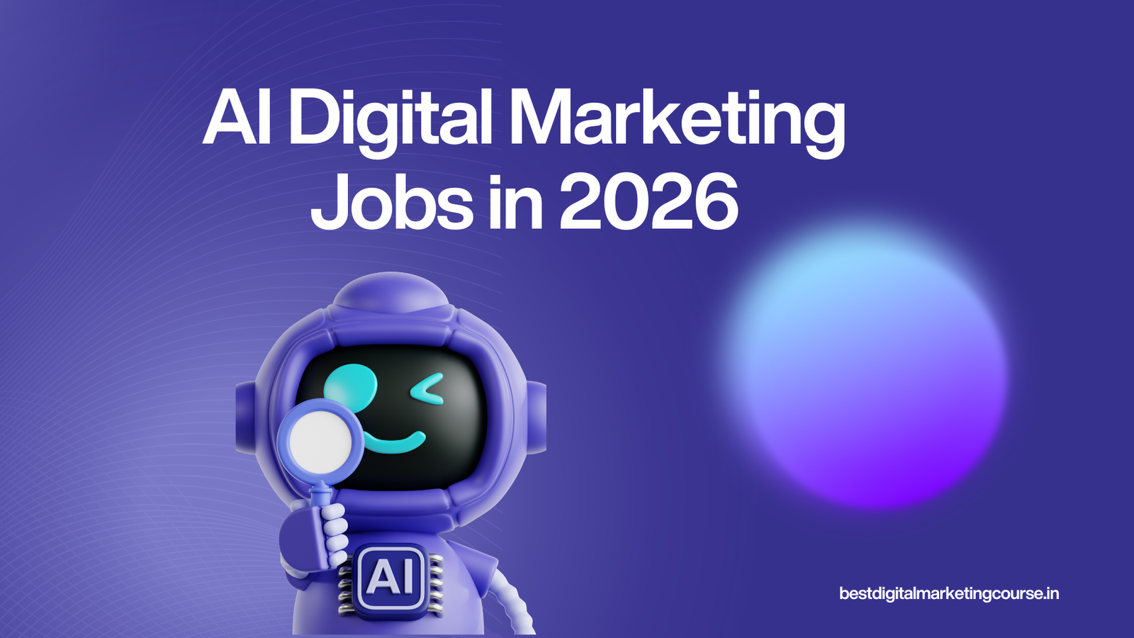 AI Digital Marketing Jobs in 2026 Skills, Salary, & Career Roadmap